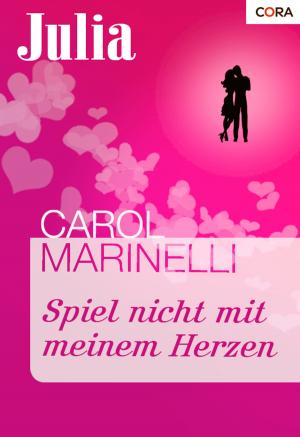 Cover of the book Spiel nicht mit meinem Herzen by Carole Mortimer, Sarah Morgan, Judy Christenberry