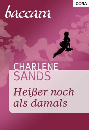 Cover of the book Heißer noch als damals by Liz Fielding