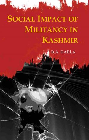 Cover of the book Social Impact of Militancy in Kashmir by B. A. Dabla