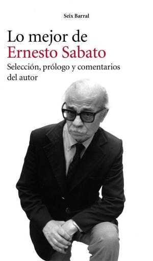 Cover of the book Lo mejor de Ernesto Sabato by Corín Tellado