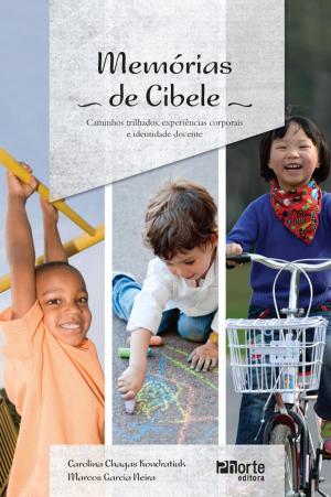 Cover of the book Memórias de Cibele by Artur Guerrini Monteiro, Alexandre Lopes Evangelista
