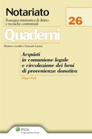 Cover of the book Acquisti in comunione legale e circolazione dei beni di provenienza donativa by Antonino Borghi, Piero Criso, Giuseppe Farneti (a cura di)
