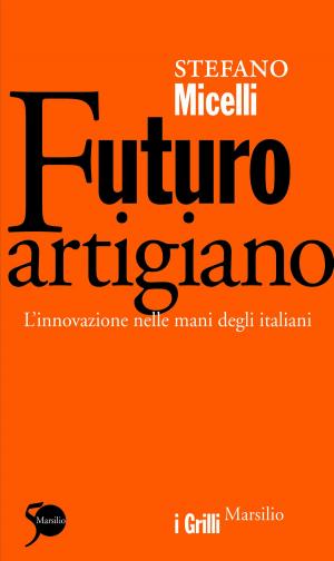 Cover of the book Futuro artigiano by Ippolito Nievo