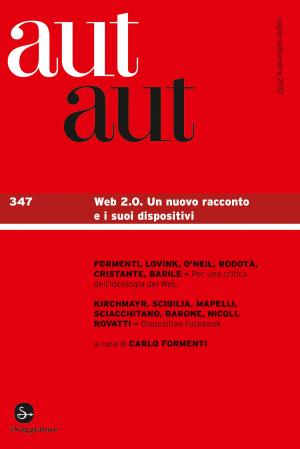 Cover of the book Aut aut 347 - WEB 2.0. Un nuovo racconto e i suoi dispositivi by Annemarie Schwarzenbach