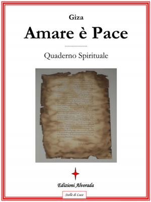Cover of the book Amare è Pace by Ann Valentin