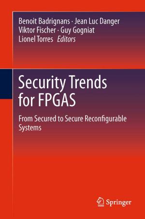 Cover of the book Security Trends for FPGAS by Emanuele Lopelli, Johan van der Tang, Arthur H.M. van Roermund