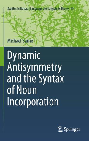 Cover of the book Dynamic Antisymmetry and the Syntax of Noun Incorporation by 