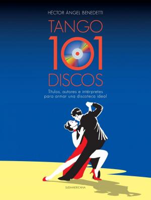 Cover of the book 101 discos de tango para la discoteca by Rolando Hanglin