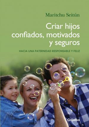 Cover of the book Criar hijos confiados, motivados y seguros by Ana María Shua