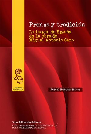 Cover of the book Prensa y tradición by Carlos Vásquez Tamayo