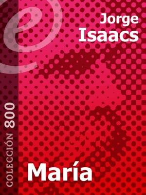 Cover of the book María by Ignacio Manuel Altamirano
