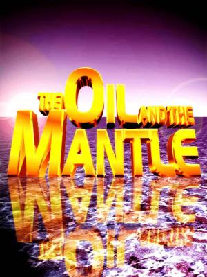 Book cover of The Oil and the Mantle