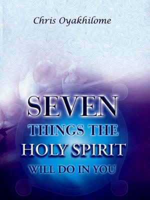 Book cover of Seven Things The Holy Spirit will Do in You
