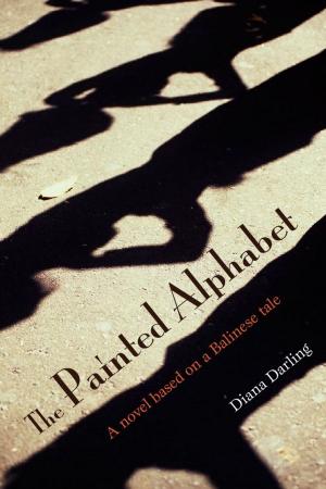 Cover of the book The Painted Alphabet: A novel based on a Balinese tale by S R Nathan