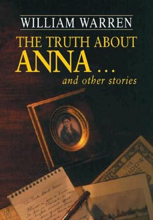 Book cover of The Truth about Anna and other stories