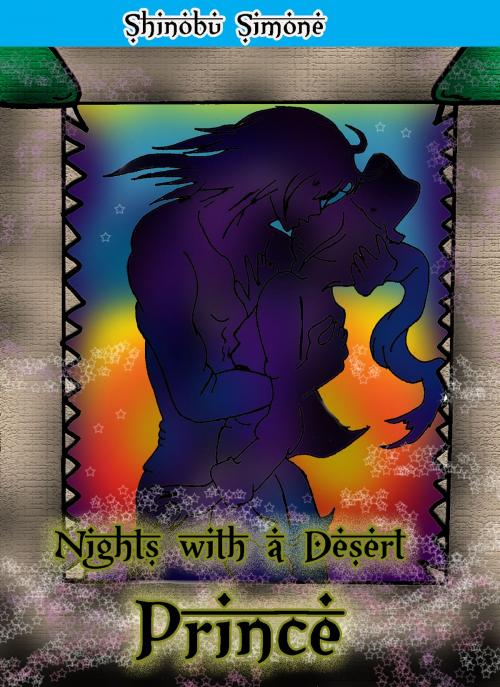 Cover of the book Nights With A Desert Prince(yaoi)Part 1 by Shinobu Simone, Perfect Commando Productions