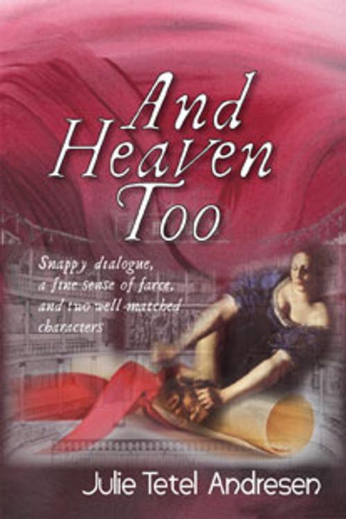 Cover of the book And Heaven Too by Julie Tetel Andresen, Julie Tetel Andresen