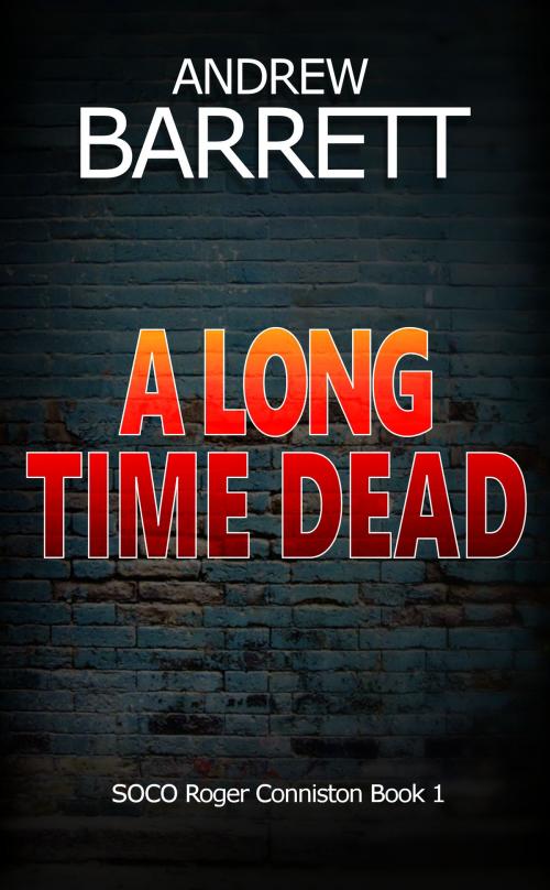 Cover of the book A Long Time Dead by Andrew Barrett, The Ink Foundry