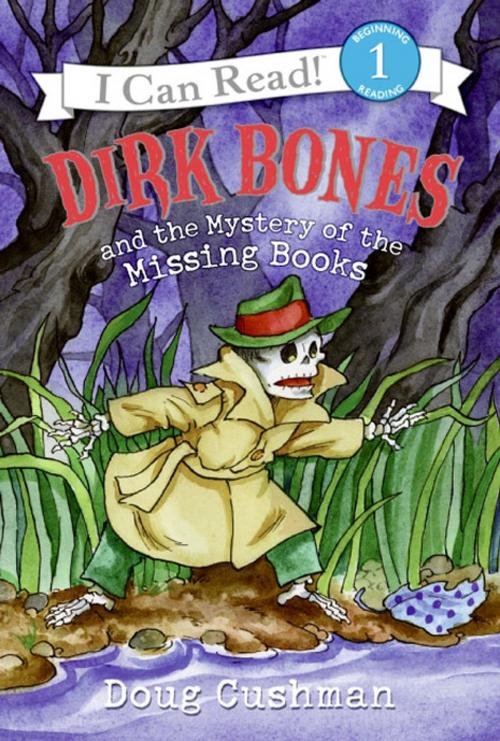 Cover of the book Dirk Bones and the Mystery of the Missing Books by Doug Cushman, HarperCollins