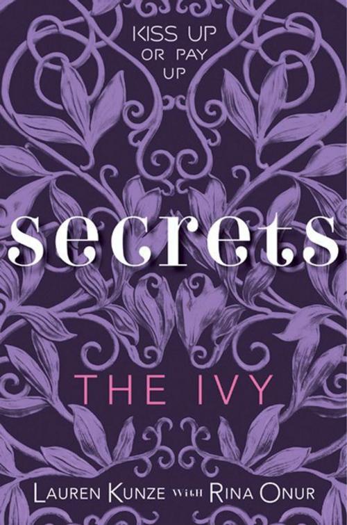 Cover of the book The Ivy: Secrets by Lauren Kunze, Rina Onur, Greenwillow Books