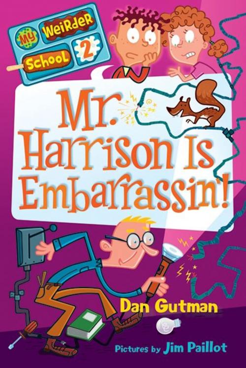 Cover of the book My Weirder School #2: Mr. Harrison Is Embarrassin' by Dan Gutman, HarperCollins