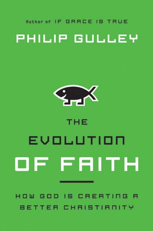 Cover of the book The Evolution of Faith by Philip Gulley, HarperOne