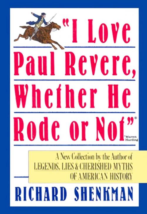 Cover of the book "I Love Paul Revere, Whether He Rode Or Not" by Richard Shenkman, Harper Perennial