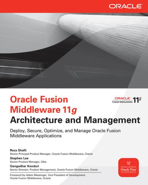 Cover of the book Oracle Fusion Middleware 11g Architecture and Management by Reza Shafii, Stephen Lee, Gangadhar Konduri, McGraw-Hill Education