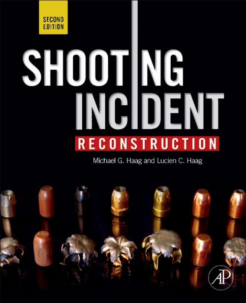 Cover of the book Shooting Incident Reconstruction by Michael G. Haag, Lucien C. Haag, Elsevier Science