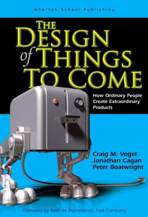 Cover of the book The Design of Things to Come by Craig M. Vogel, Peter Boatwright, Jonathan M. Cagan, Pearson Education