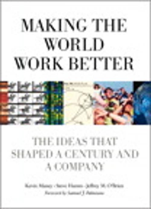 Cover of the book Making the World Work Better by Kevin Maney, Steve Hamm, Jeffrey O'Brien, Pearson Education