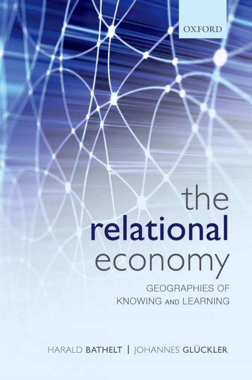 Cover of the book The Relational Economy by Harald Bathelt, Johannes Glückler, OUP Oxford
