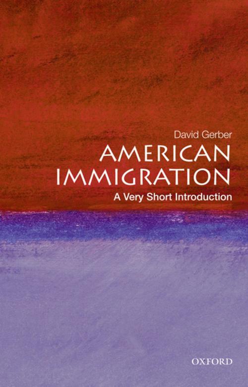 Cover of the book American Immigration: A Very Short Introduction by David A. Gerber, Oxford University Press