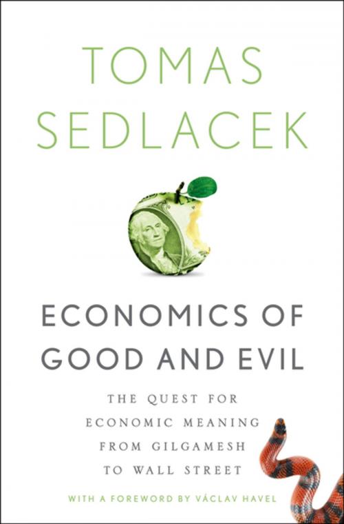 Cover of the book Economics of Good and Evil:The Quest for Economic Meaning from Gilgamesh to Wall Street by Tomas Sedlacek, Oxford University Press, USA