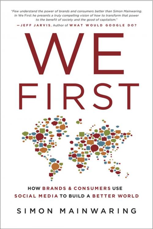 Cover of the book We First: How Brands and Consumers Use Social Media to Build a Better World by Simon Mainwaring, St. Martin's Press