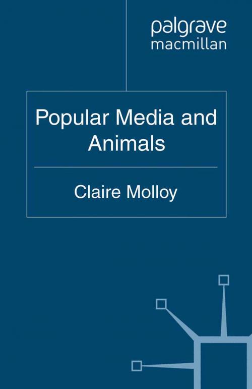 Cover of the book Popular Media and Animals by Claire Molloy, Palgrave Macmillan UK