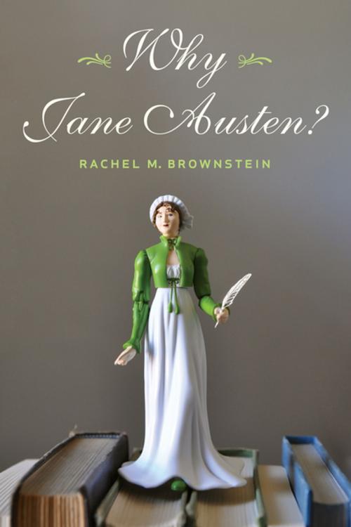 Cover of the book Why Jane Austen? by Rachel Brownstein, Columbia University Press