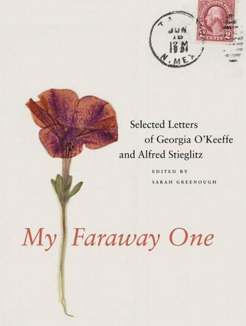 Cover of the book My Faraway One: Selected Letters of Georgia O'Keeffe and Alfred Stieglitz: Volume One, 1915-1933 by Sarah Greenough, Yale University Press