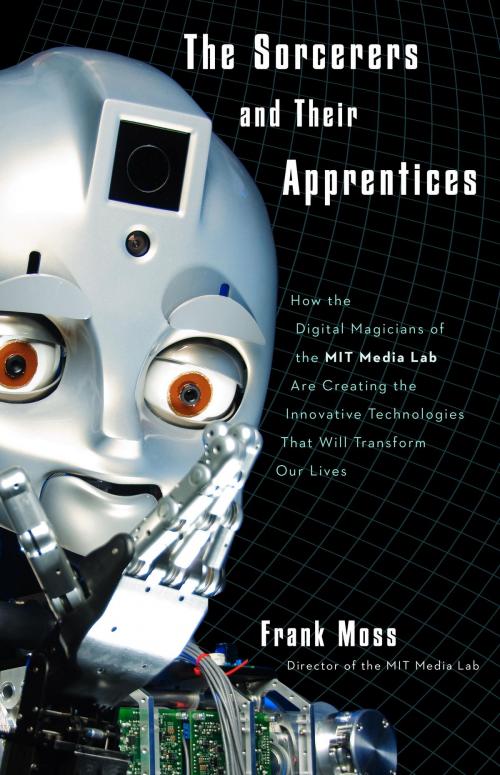 Cover of the book The Sorcerers and Their Apprentices by Frank Moss, The Crown Publishing Group