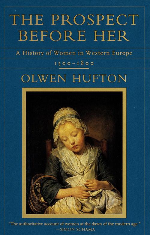 Cover of the book The Prospect Before Her by Olwen Hufton, Knopf Doubleday Publishing Group