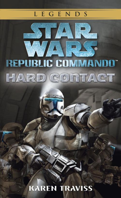 Cover of the book Hard Contact: Star Wars Legends (Republic Commando) by Karen Traviss, Random House Publishing Group
