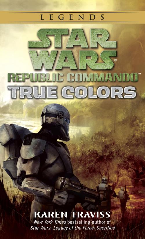 Cover of the book True Colors: Star Wars Legends (Republic Commando) by Karen Traviss, Random House Publishing Group