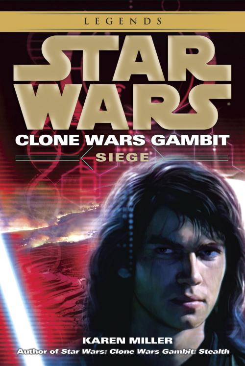 Cover of the book Siege: Star Wars Legends (Clone Wars Gambit) by Karen Miller, Random House Publishing Group