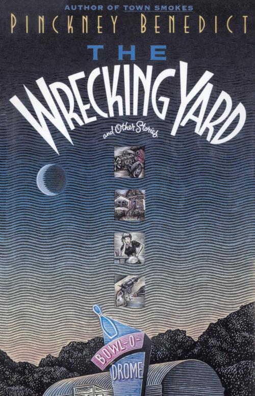 Cover of the book Wrecking Yard by Pinckney Benedict, Knopf Doubleday Publishing Group