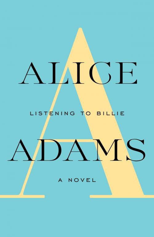 Cover of the book LISTENING TO BILLIE by Alice Adams, Knopf Doubleday Publishing Group