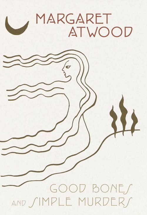 Cover of the book Good Bones and Simple Murders by Margaret Atwood, Knopf Doubleday Publishing Group