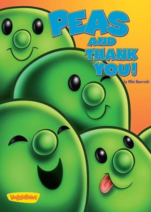 Cover of the book Peas and Thank You! / VeggieTales by Mike Nawrocki, Zonderkidz