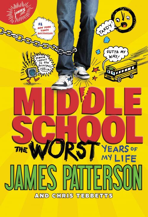 Cover of the book Middle School, The Worst Years of My Life by James Patterson, Chris Tebbetts, Little, Brown and Company