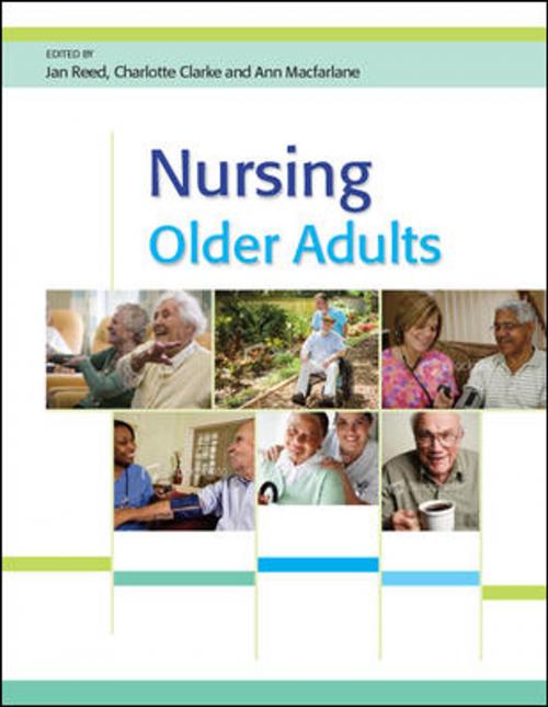 Cover of the book Nursing Older Adults by Jan Reed, Charlotte Clarke, Ann MacFarlane, McGraw-Hill Education