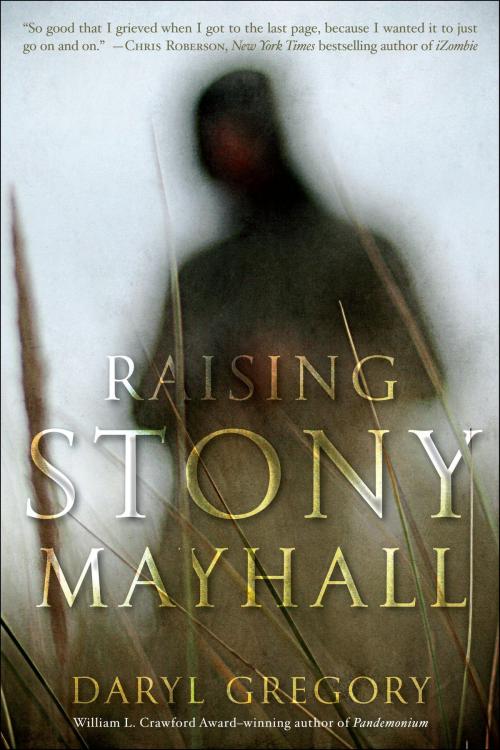 Cover of the book Raising Stony Mayhall by Daryl Gregory, Random House Publishing Group